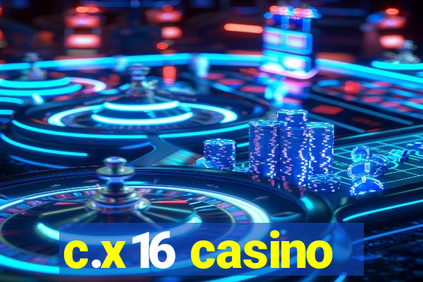 c.x16 casino